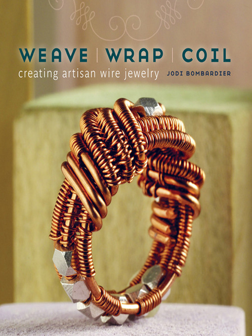 Title details for Weave, Wrap, Coil by Jodi Bombardier - Wait list